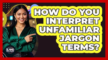 How Do You Interpret Unfamiliar Jargon Terms? - SlangXplained