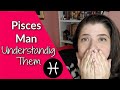 Understanding a ♓ Pisces Man ♓