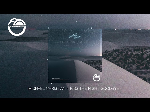 Michael Christian - Kiss The Night Goodbye