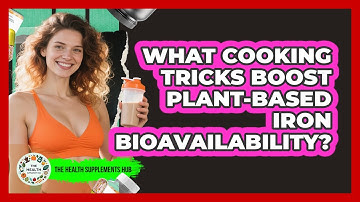 What Cooking Tricks Boost Plant-based Iron Bioavailability? - The Health Supplement Hub