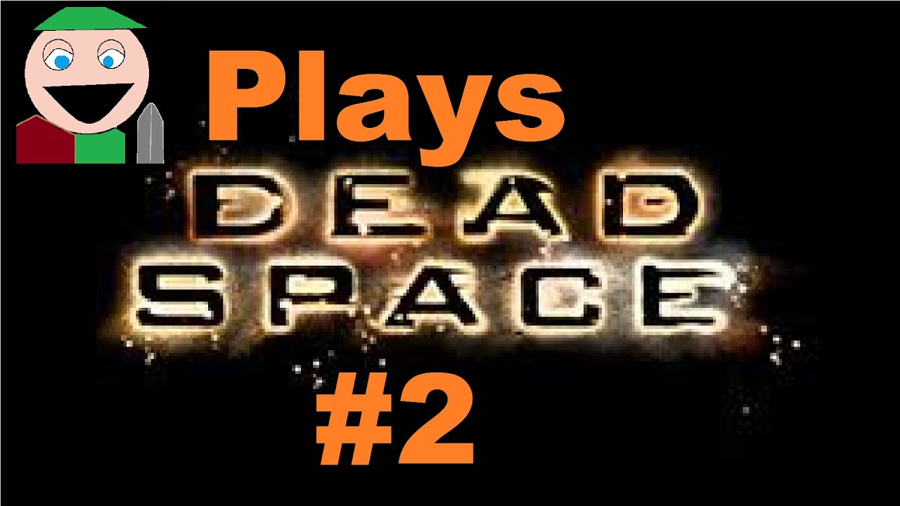 Let's Play Dead Space Trilogy - Dead Space - Episode 2 - Maintenance Bay