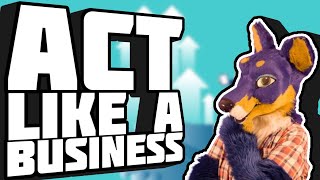 You Need To Act Like A Business