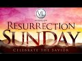 Resurrection Sunday @VLC: MAIN 10:45 Service