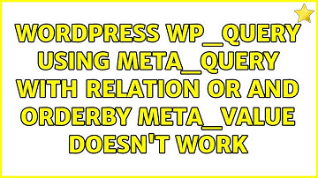 Wordpress: WP_Query using meta_query with relation OR and orderby meta_value doesn