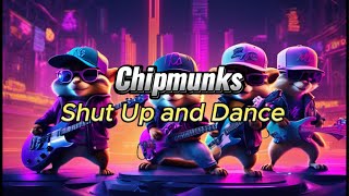 Chipmunks sing - Shut Up and Dance