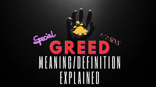 Greed (Meaning & Definition Explained)