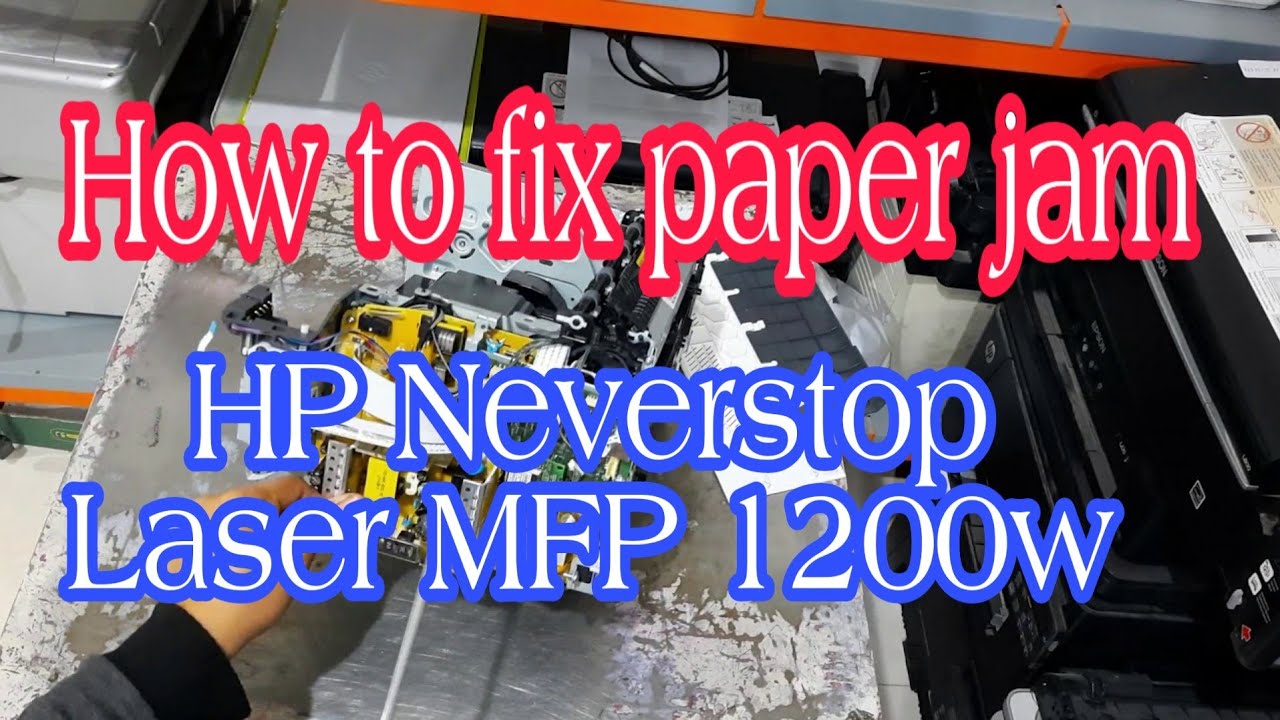 Fix Paper Jam HP Neverstop Laser MFP 1200w YouTube