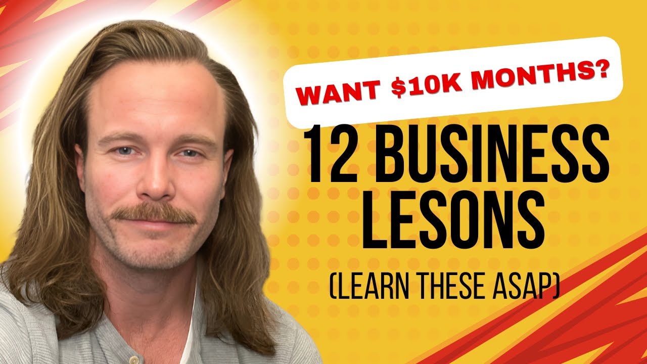 12 Business Lessons to get to $10k/month in your business - YouTube