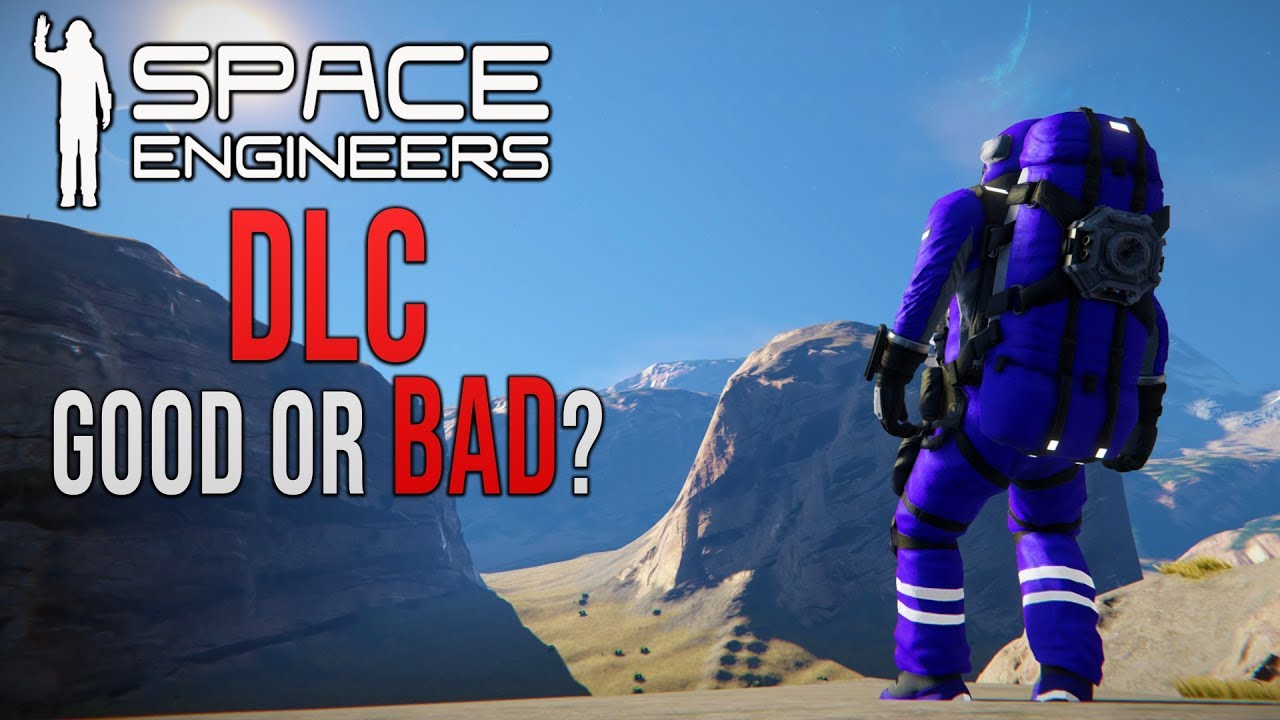 DLC! Good or BAD? - Space Engineers: DLC Discussion!