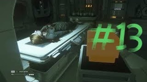 Alien Isolation Part 13 Gameplay Walkthrough #AlienIsolation #Gameplay #Walkthrough