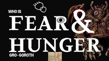 Who is GRO-GOROTH - Fear and Hunger Lore