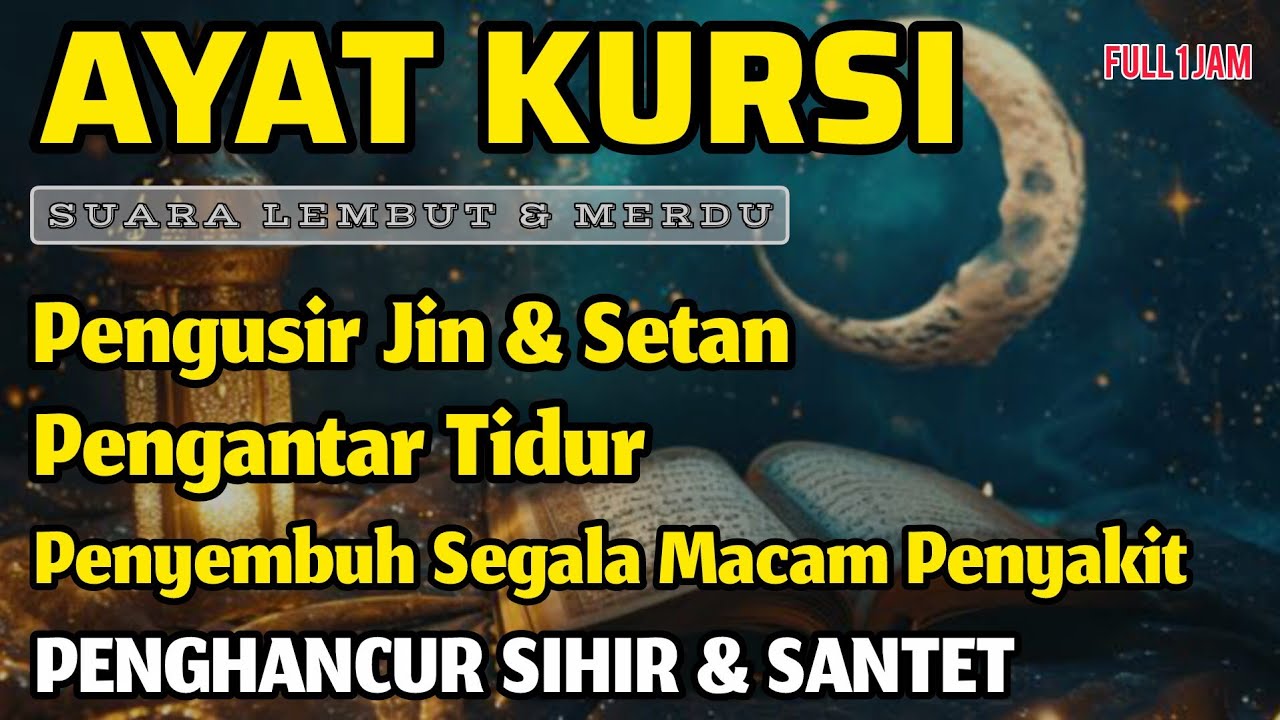Ayat Kursi Pengantar Tidur, Ayat Kursi Pengusir Setan, Ayat Kursi Penghancur Jin & Sihir