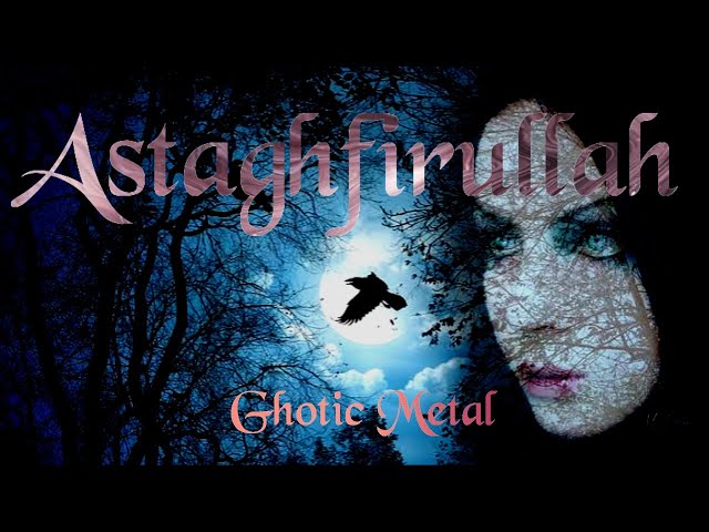 Astaghfirullah Robbal Baroya - Cover Gothic Metal class=