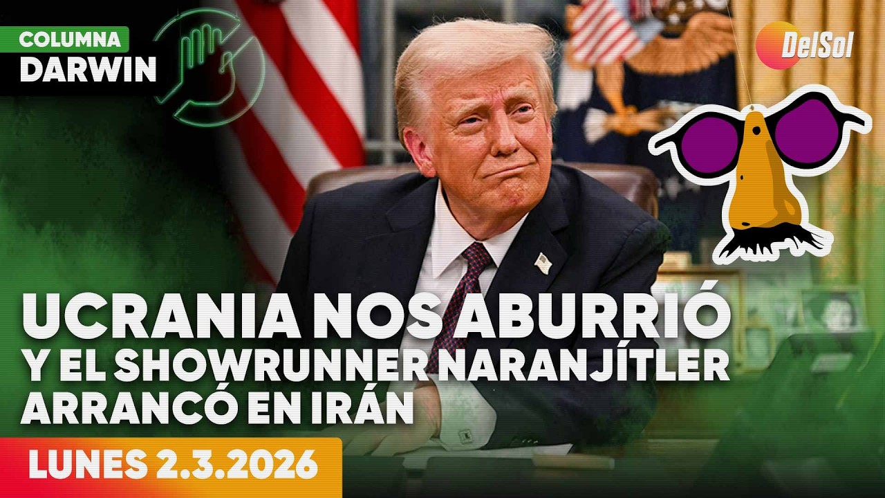 UCRANIA NOS ABURRIÓ Y EL SHOWRUNNER NARANJÍTLER ARRANCÓ EN IRÁN | DARWIN DESBOCATTI | 2/3/2026