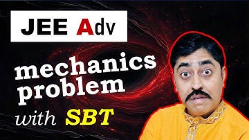 MECHANICS PROBLEM FOR JEE ADVANCED #sbt #jeeadvanced #iit