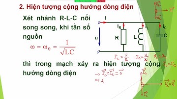 Bài 2.7.Hiện tượng cộng hưởng trong mạch R-L-C|Cơ sở Lý thuyết mạch điện 1