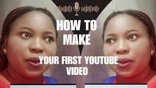 how to make your first YouTube video