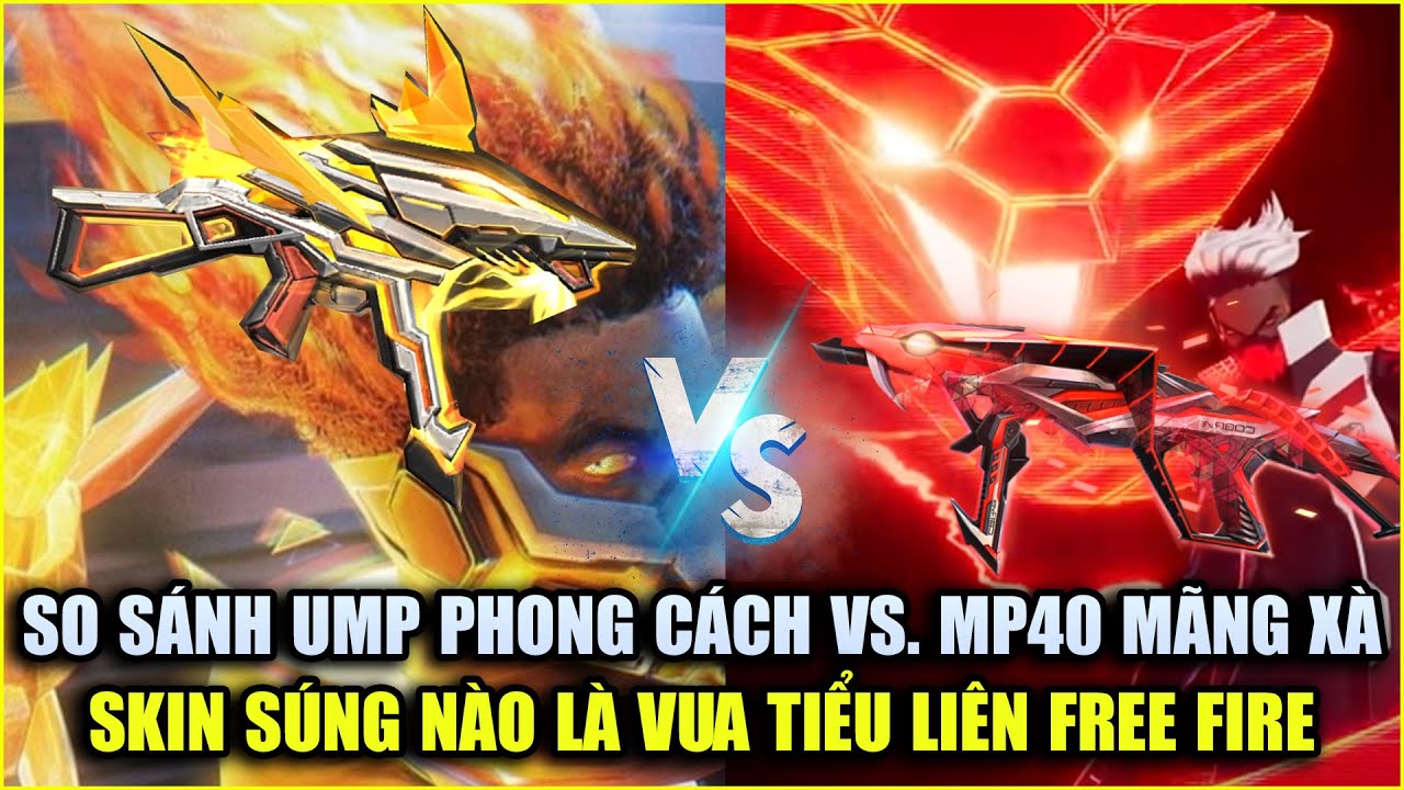 Free Fire | So Sánh UMP Phong Cách Và MP40 Mãng Xà: Skin Súng Nào Là Ông  Vua Tiểu Liên Free Fire? chơi game free fire - Gamehl 