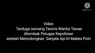 Video Wanita Terduga seorang teroris Tewas setelah ditembak petugas Di Mabes Polri. screenshot 2