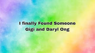 I finally Found Someone Lyrics-Gigi and Daryl Ong
