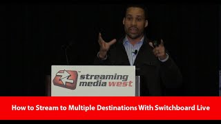 How to Stream to Multiple Destinations With Switchboard Live