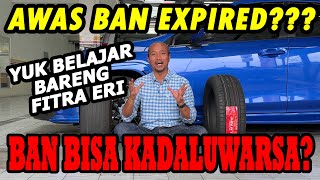 Ban Bisa Kadaluwarsa?!!! Mari Kita Dengar Faktanya Bersama Fitra Eri