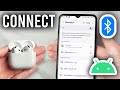How To Connect Bluetooth Headphones To Android Device - Step By Step