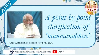 1670 A point by point clarification of manmanabhav vcd966 #aivv @A1SPIRITUALUNIVERSITY