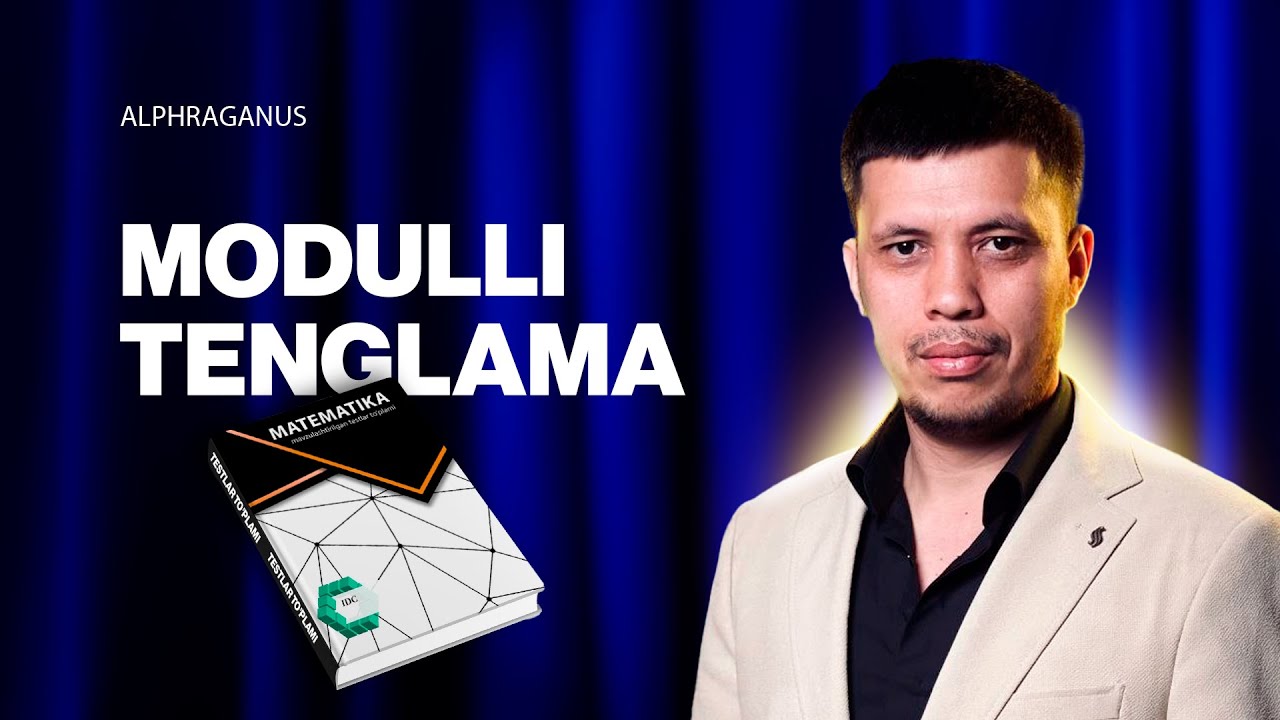 28-dars. MODULLI TENGLAMALAR IDC MAVZULASHTIRILGAN TESTLAR TO'PLAMI