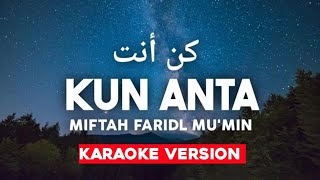 KUN ANTA - MIFTAH FARIDL MU’MIN ( KARAOKE ORIGINAL )