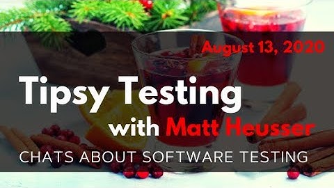 Tipsy Testing with Matt Heusser | Inflectra Highlights