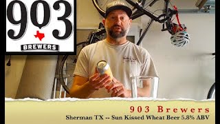 903 Brewers Beer Review Sun Kissed Wheat Beer -- Texas -- bloopers