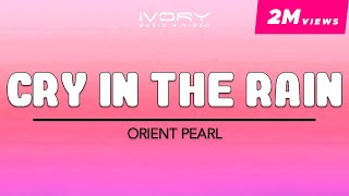 Orient Pearl - Cry In The Rain (Official Lyric Video) chords