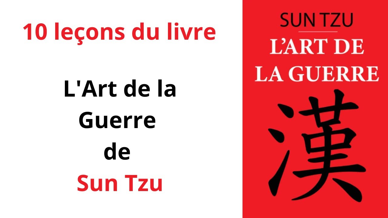 10 leçons du livre L'Art de la Guerre de Sun Tzu - YouTube