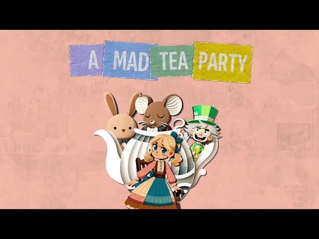 Timeless Tales by Murf | A Mad Tea Party | Alice in Wonderland