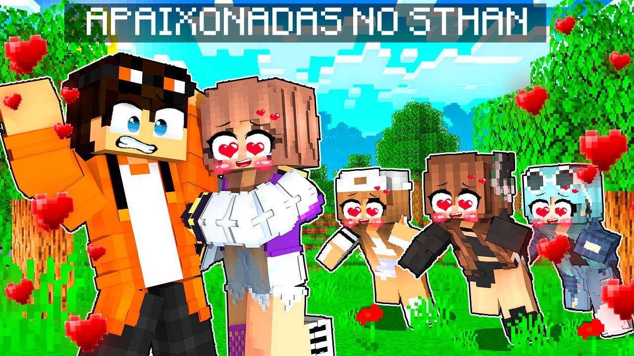 Todas GAROTAS se  APAIXONARAM no STHAN no Minecraft!