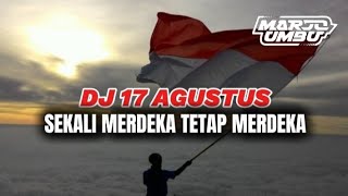 Download lagu DJ 17 AGUSTUS || SEKALI MERDEKA TETAP MERDEKA || MARJO UMBU REMIX 