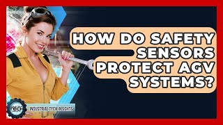 Full How Do Safety Sensors Protect AGV Systems - Industrial Tech Insights Guide