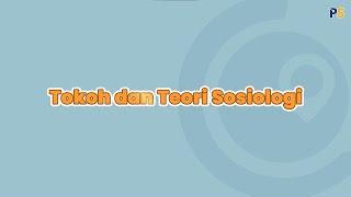 Sosiologi Kelas 10: Fungsi dan Prinsip Sosiologi, Tokoh dan Teori Sosiologi (Klasik & Modern)