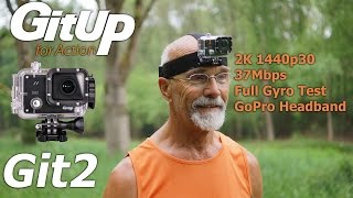 GitUp Git2 Headband Run Test1 (2K, 37Mbps, Full Gyro Test Out of the Box, from Banggood)
