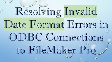 Resolving Invalid Date Format Errors in ODBC Connections to FileMaker Pro