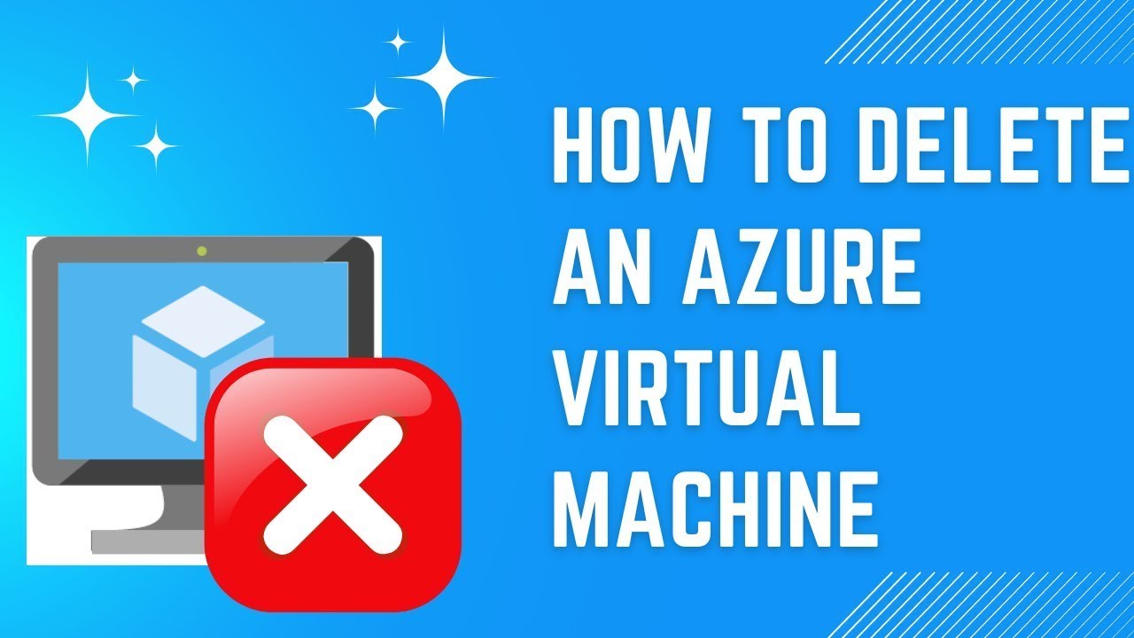 How To Delete an Azure Virtual Machine | Azure Portal - YouTube