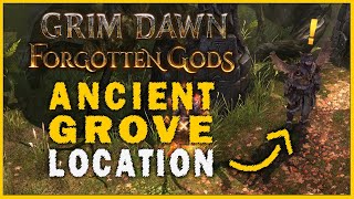 Grim Dawn: Forgotten Gods - Ancient Grove Location (Cleanse the Corruption Quest Guide)