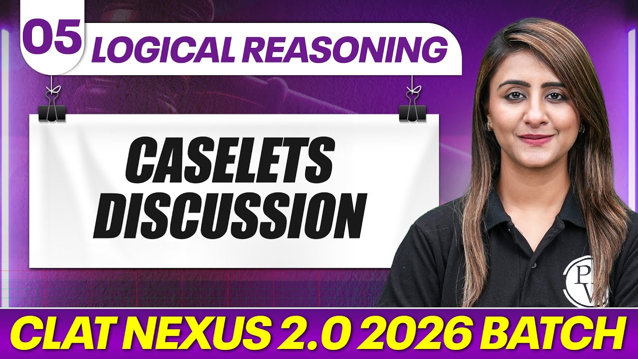 Logical Reasoning 05 : Caselets Discussion | CLAT Nexus 2.0 2026 - YouTube