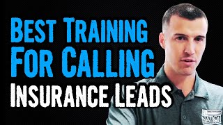 The Best Training For Calling Insurance Leads!