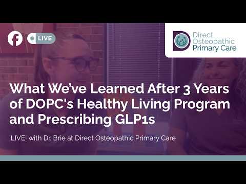 What We Have Learned After 3 Years of DOPC's Health Living Program and Prescribing GLP1s