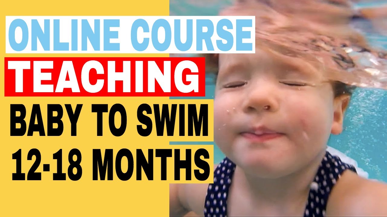 Online Course Teaching Baby to Swim 12-18 Months - How to Teach Your Baby to Swim at Home