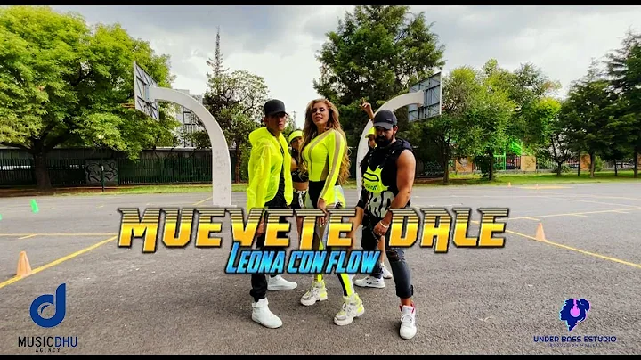 LEONA CON FLOW - MUVETE DALE (Videoclip Oficial)