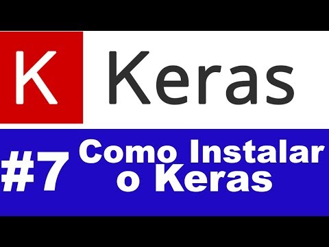 #7 CURSO DE DEEO LEARNING - COMO INSTALAR O KERAS E O TENSORFLOW