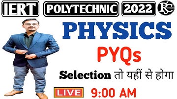Physics  previous years questions for iert and polytechnic entrance exam 2022